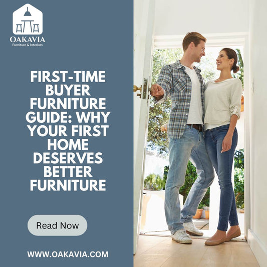 First-Time Buyer Furniture Guide: Why Your First Home Deserves Better Furniture