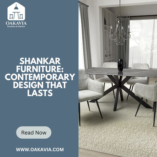 Shanker Furniture: Contemporary Design That Lasts