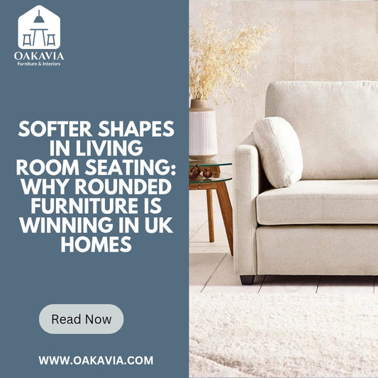 Softer Shapes in Living Room Seating: Why Rounded Furniture Is Winning in UK Homes