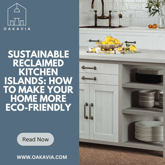 Sustainable Reclaimed Kitchen Islands: How to Make Your Home More Eco-Friendly