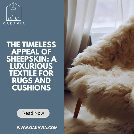 The Timeless Appeal of Sheepskin A Luxurious Textile for Rugs and Cushions - Oakavia